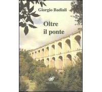 Libri Giorgio Badiali - Oltre Il Ponte