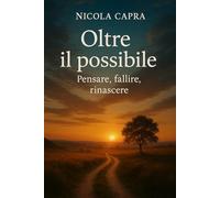 Oltre il Possibile: Pensare, fallire, rinascere