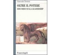 Oltre il potere. Discorso sulla leadership
