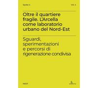 Oltre il quartiere fragile. L'Arcella come laboratorio urbano del Nord-Est. Sgua