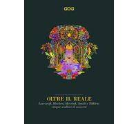 Oltre il reale. Lovecraft, Machen, Meyrink, Smith e Tolkien: cinque sculto...