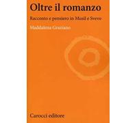 Oltre il romanzo. Racconto e pensiero in Musil e Svevo