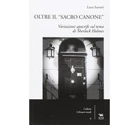 Oltre il «sacro canone». Variazioni apocrife sul tema di Sherlock Holmes