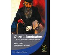 Oltre il Sambation. Storia dell'immaginario ebraico - Toaff Ariel, De Muna...