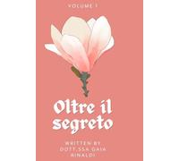 Oltre il segreto: Volume 1