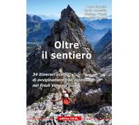 Oltre il sentiero. 34 itinerari scelti di avvicinamento all'alpinismo nel ...
