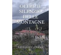 OLTRE IL SILENZIO DELLE MONTAGNE