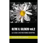 OLTRE IL SILENZIO vol.2: LE COSE CHE RESTANO DENTRO