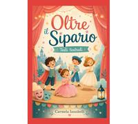 Oltre il Sipario: Testi teatrali per bambini