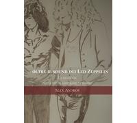 Oltre il sound dei Led Zeppelin. La filosofia della più grande band di sem...