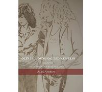 Oltre il sound dei Led Zeppelin: La filosofia della più grande band di sempre