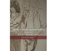 Oltre il sound dei Led Zeppelin. La filosofia della più grande band di sempre