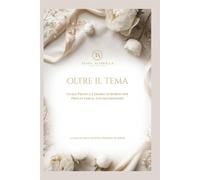 OLTRE IL TEMA: Guida pratica e diario di bordo per progettare il tuo matri...