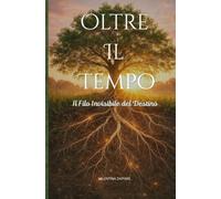 OLTRE IL TEMPO: Il Filo Invisibile del Destino