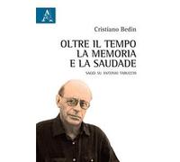 Oltre il tempo, la memoria e la saudade. Saggi su Antonio Tabucchi