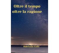 Oltre il tempo oltre la ragione