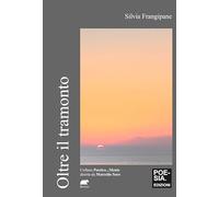 Oltre il tramonto - Frangipane Silvia
