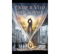Oltre il velo del sonno: Un amore che va oltre i sogni