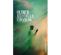 Oltre il velo delle emozioni