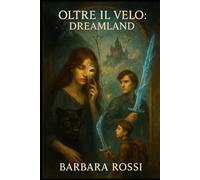 oltre il velo: Dreamland