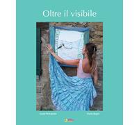 Libri Pintukaite Gryte / Paolo Bagni - Oltre Il Visibile. Per I Nostri Giardini