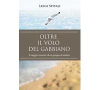 Oltre il volo del gabbiano. Il viaggio vincente di un gruppo di siciliani