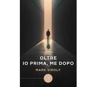 Oltre. Io prima, me dopo