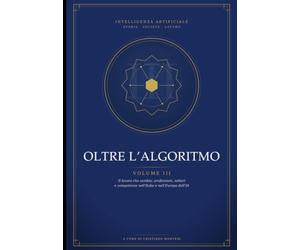 Oltre L’Algoritmo - Volume III: Il lavoro che cambia: professioni, settori e competenze nell'Italia e nell'Europa dell'IA