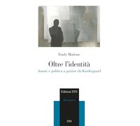 Oltre l’identità. Amore e politica a partire da Kierkegaard