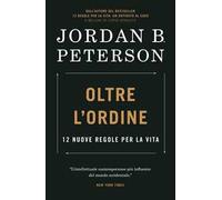 Oltre l’ordine. 12 nuove regole per la vita
