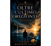 Oltre l’ultimo orizzonte: La speranza oltre la paura