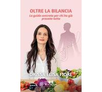 Oltre la bilancia. La guida concreta per chi ha già provato tutto