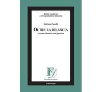 Oltre la bilancia. Percorsi filosofici sulla giustizia