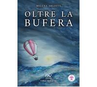 Oltre la bufera - [Pav Edizioni]