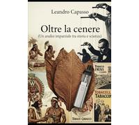 Oltre la cenere (Un analisi imparziale tra storia e scienza