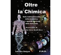 Oltre la chimica. Dalla tridimensionalità della biochimica uno sguardo al mondo