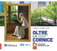 Oltre la cornice tomo. Arte e immagine. Per la Scuola media. Con e-book. Con espansione online. Linguaggi, tecniche e temi-Storia dell'arte-Laboratorio delle competenze (Vol. A-B-C)