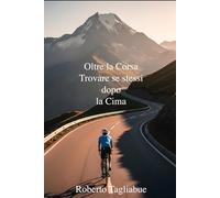 Oltre la Corsa - Trovare Se Stessi Dopo la Cima
