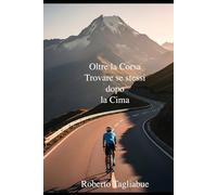 Oltre la Corsa- Trovare Se Stessi Dopo la Cima