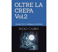OLTRE LA CREPA Vol.2: Dialogo Con L' Intelligenza Artificiale