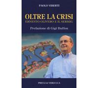 Oltre la crisi. Ernesto Olivero e il Sermig - Viberti Paolo