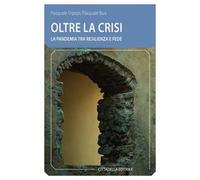 Oltre la crisi. La pandemia tra resilienza e fede