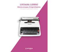 Oltre la cronaca. Il blog di Salerno. Tre anni di pensiero critico. Nuova ediz.