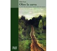Oltre la curva La vita che non muore, l'amore che non muore