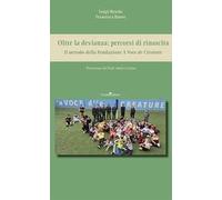 Oltre la devianza: percorsi di rinascita. Il metodo della Fondazione A Voce de Creature