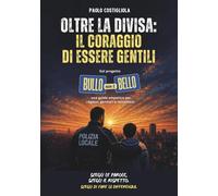Oltre la divisa: il coraggio di essere gentili
