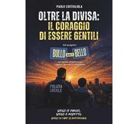Oltre la divisa: il coraggio di essere gentili