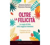 Oltre la felicità. La magia di Kala nella saggezza hawaiana