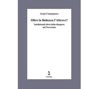 Oltre la finitezza l'altrove? Intellettuali ebrei della diaspora nel Novecento