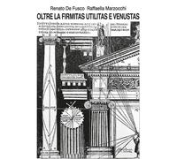 Oltre la firmitas utilitas e venustas [Paperback] De Fusco, Renato